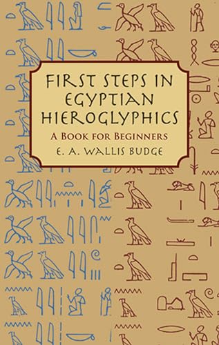 First Steps in Egyptian: A Book for Beginners (Dover Books on Egypt)